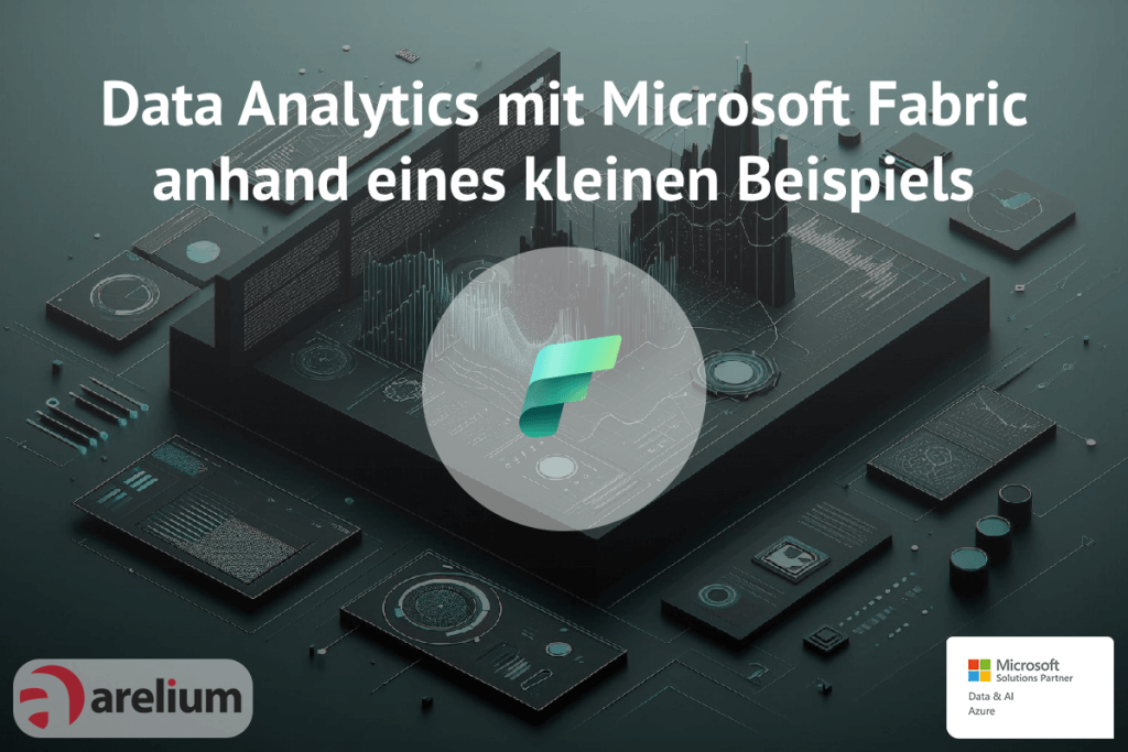 Data Analytics mit Microsoft Fabric anhand eines kleinen Beispiels
