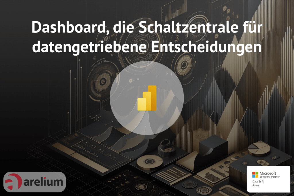 Dashboard, die Schaltzentrale für datengetriebene Entscheidungen